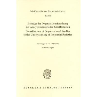 Beiträge der Organisationsforschung zur Analyse industrieller Gesellschaften - Contributions of Organizational Studies to the Understanding of