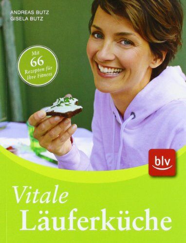 Andreas Butz - Vitale Läuferküche: Mit 66 Rezepten für Ihre Fitness - Preis vom 10.10.2026 11:48:34 h