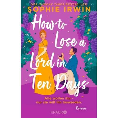 How to Lose a Lord in 10 Days, Taschenbuch von Sophie Irwin, Knaur Taschenbuch, 978-3-426-56511-7