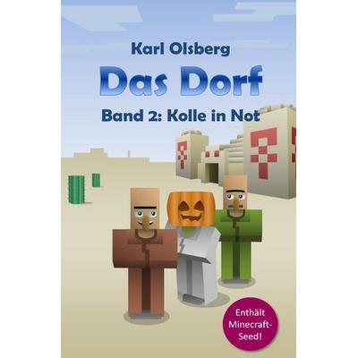 Das Dorf / Das Dorf Band 2: Kolle in Not, Taschenbuch von Karl Olsberg, Epubli