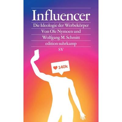 Influencer, Taschenbuch von Ole Nymoen,Wolfgang M. Schmitt, Suhrkamp, 978-3-518-07640-8