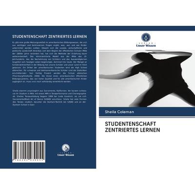 Studentenschaft Zentriertes Lernen, Taschenbuch von Sheila Coleman, Verlag Unser Wissen, 978-620-2-93005-5
