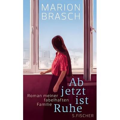Ab jetzt ist Ruhe, Gebundene Ausgabe von Marion Brasch, S. Fischer Verlag