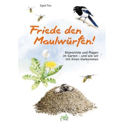 Friede den Maulwürfen!, Gebundene Ausgabe von Sigrid Tinz, Pala