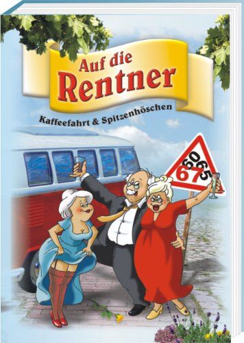 Auf die Rentner: Kaffeefahrten & Spitzenhöschen - Preis vom 19.10.2026 19:33:35 h