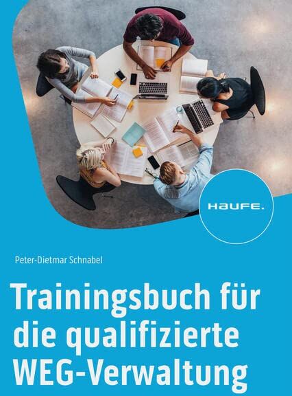 Peter-Dietmar Schnabel - Trainingsbuch für die zertifizierte WEG-Verwaltung (Haufe Fachbuch) - Preis vom 13.10.2026 11:25:28 h