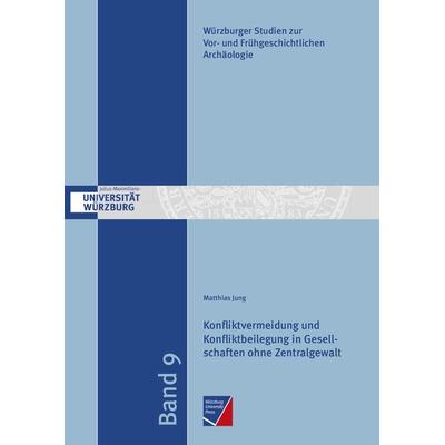 Konfliktvermeidung und Konfliktbeilegung in Gesellschaften ohne Zentralgewalt, Gebundene Ausgabe von , Würzburg University Press, 978-3-95826-240-9