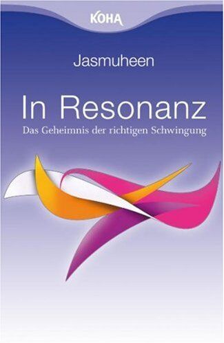 Jasmuheen - In Resonanz:Das Geheimnis der richtigen Schwingung - Preis vom 17.10.2026 19:25:27 h