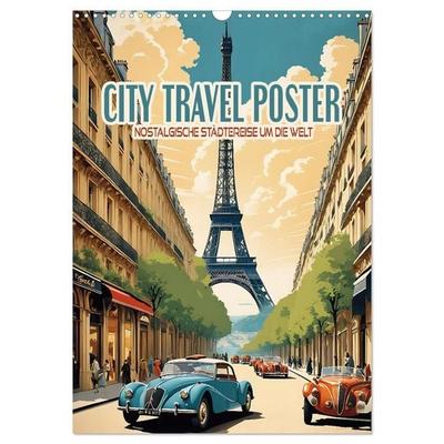 City Travel Poster - nostalgische Städtereise um die Welt (Wandkalender 2027 DIN A3 hoch), CALVENDO Monatskalender