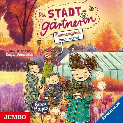 Die Stadtgärtnerin. Blumenglück hoch vier! [Band 3 (ungekürzt)] - Gina Mayer, Audio, 9783833749384