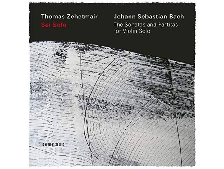 Thomas Zehetmair - Sei Solo - The Sonatas And Partitas