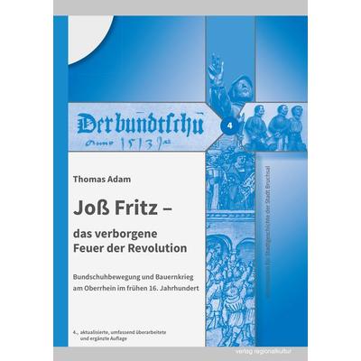 Joß Fritz – das verborgene Feuer der Revolution, Gebundene Ausgabe von Thomas Adam, Verlag regionalkultur, 978-3-95505-532-5