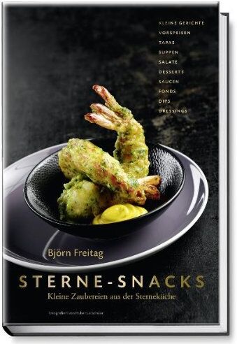 Björn Freitag - Sterne-Snacks - Kleine Zaubereien aus der Sterneküche - Preis vom 09.10.2026 07:28:09 h