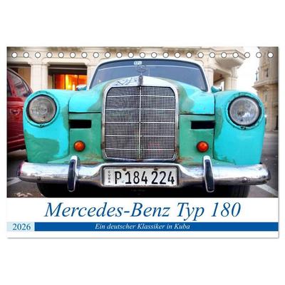 Mercedes-Benz Typ 180 - Ein deutscher Klassiker in Kuba (Tischkalender 2026 DIN A5 quer), CALVENDO Monatskalender