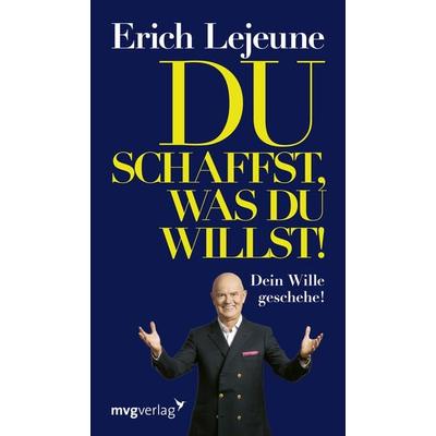 Du schaffst, was du willst, Taschenbuch von Erich J. Lejeune, Mvg, 978-3-86882-357-8