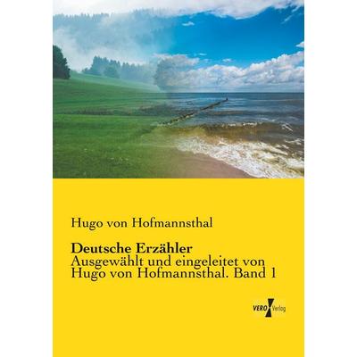 Deutsche Erzähler, Taschenbuch von Hugo von Hofmannsthal, BoD - Books on Demand, 978-3-95738-844-5