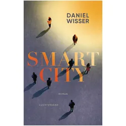 Smart City, Belletristik von Daniel Wisser