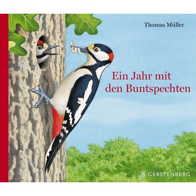 Ein Jahr mit den Buntspechten, Gebundene Ausgabe von Thomas Müller, Gerstenberg, 978-3-8369-5917-9