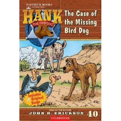 The Case of the Missing Bird Dog - John R. Erickson, Audio, 9781591883401