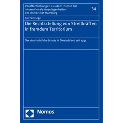 Die Rechtsstellung von Streitkräften in fremdem Territorium, Taschenbuch von Kai Terstiege, Nomos, 978-3-8329-5542-7