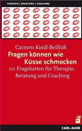 Carmen Kindl-Beilfuß - Fragen können wie Küsse schmecken, 111 Fragekarten für Therapie, Beratung und Coaching - Preis vom 13.10.2026 11:25:28 h
