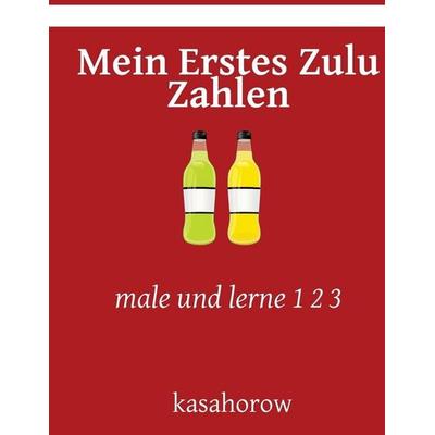 Mein Erstes Zulu Zahlen, Taschenbuch von Kasahorow, Independently Published, 978-1-5330-9356-1