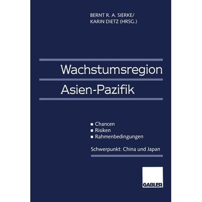 Wachstumsregion Asien-Pazifik, Taschenbuch von , Betriebswirtschaftlicher Verlag Gabler, 978-3-409-12098-2