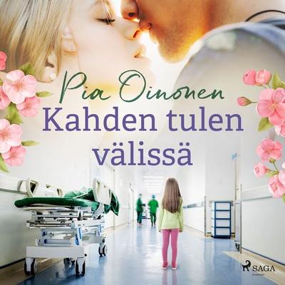 Kahden tulen välissä - Pia Oinonen, Audio, 9788727117300