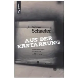 Aus der Erstarrung, Belletristik von Fabian Schaefer