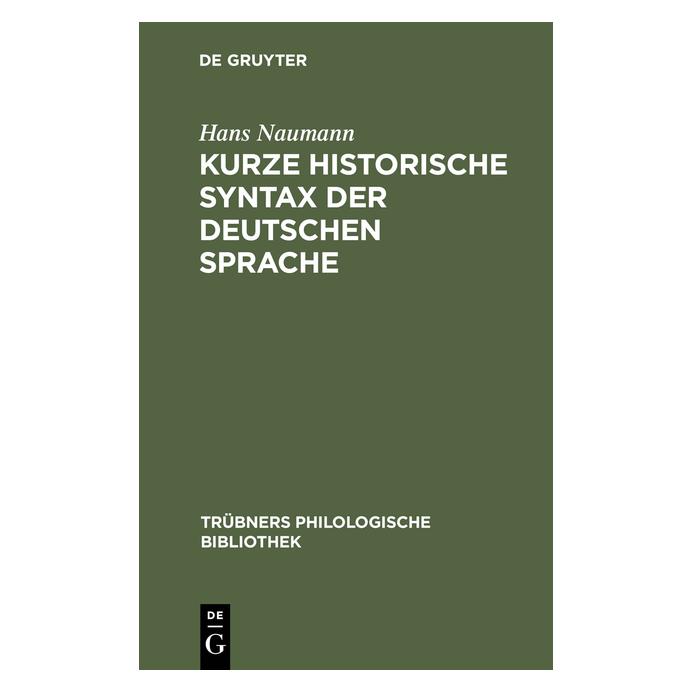 De Gruyter Kurze historische Syntax der deutschen Sprache (Deutsch, Hardcover, Hans Naumann) (7597527)