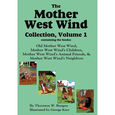 The Mother West Wind Collection, Volume 1, Gebundene Ausgabe von Thornton W. Burgess, Wilder Publications, 978-1-60459-806-3
