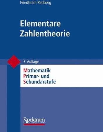 Friedhelm Padberg - Elementare Zahlentheorie (Mathematik Primarstufe und Sekundarstufe I + II) - Preis vom 14.10.2026 23:07:16 h