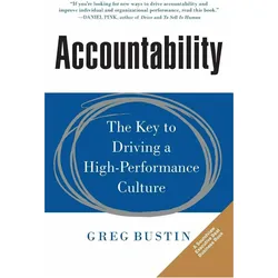 Accountability: The Key to Driving a High-Performance Culture, Sachbücher von Greg Bustin