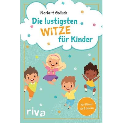 Die lustigsten Witze für Kinder, Taschenbuch von Norbert Golluch, Riva, 978-3-7423-1505-2