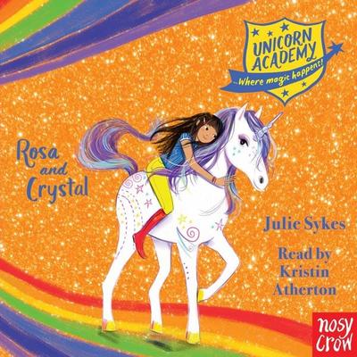 Unicorn Academy: Rosa and Crystal - Julie Sykes, Audio, 9781839942488