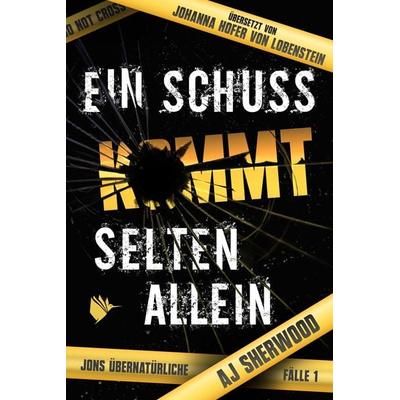 Ein Schuss kommt selten allein, Taschenbuch von AJ Sherwood, Second Chances Verlag, 978-3-948457-46-4