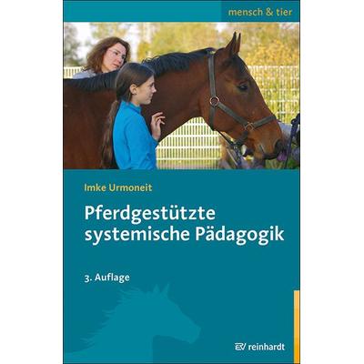 Pferdgestützte systemische Pädagogik, Taschenbuch von Imke Urmoneit, Ernst Reinhardt Verlag, 978-3-497-03012-5