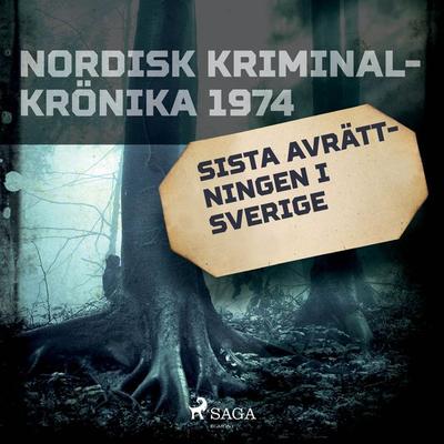 Sista avrättningen i Sverige - , Audio, 9788726791853