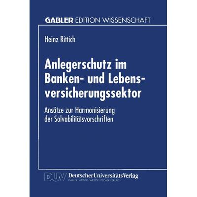 Anlegerschutz im Banken- und Lebensversicherungssektor, Taschenbuch von Heinz Rittich, Deutscher Universitätsverlag, 978-3-8244-6121-9