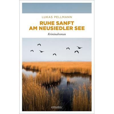 Ruhe sanft am Neusiedler See, Taschenbuch von Lukas Pellmann, Emons Verlag