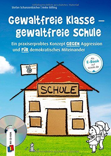 Anke Billing - Gewaltfreie Klasse - gewaltfreie Schule: Ein praxiserprobtes Konzept gegen Aggression und für demokratisches Miteinander - Preis vom 09.10.2026 07:28:09 h