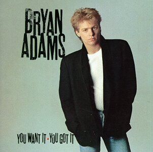Bryan Adams - You Want It,You Got It - Preis vom 04.10.2026 03:51:26 h
