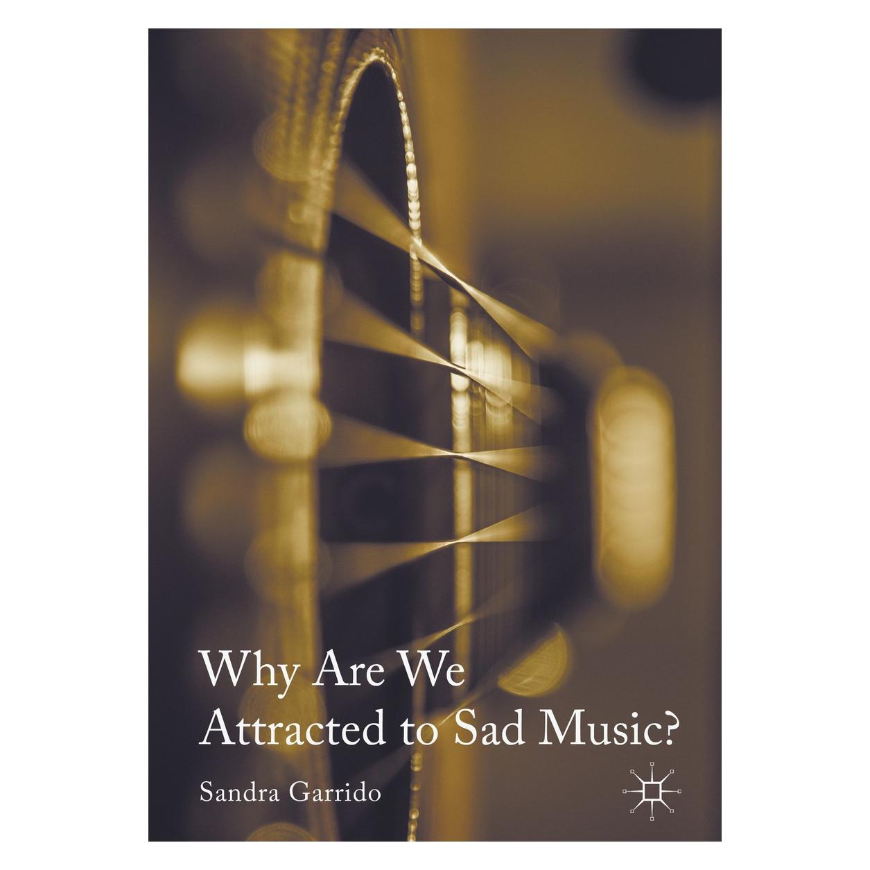 Springer Why Are We Attracted to Sad Music? (Englisch, Hardcover, Sandra Garrido) (9783319396651)