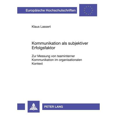 Kommunikation als subjektiver Erfolgsfaktor, Taschenbuch von Klaus Lassert, Peter Lang GmbH, Internationaler Verlag der Wissenschaften,