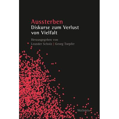 Aussterben, Gebundene Ausgabe von , Wallstein Verlag, 978-3-8353-5677-1