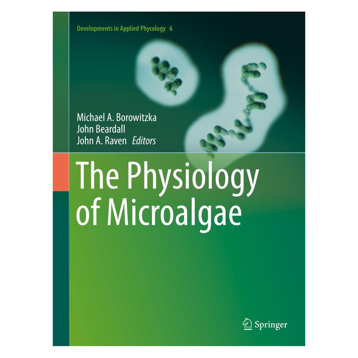 Springer The Physiology of Microalgae (Englisch, Hardcover, John A. Raven, John Beardall, Michael A. Borowitzka) (9783319249438)