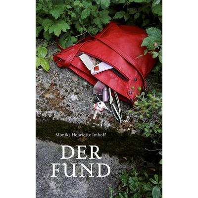 Der Fund, Taschenbuch von Monika Henriette Imhoff, Utzverlag GmbH, 978-3-8316-2288-7