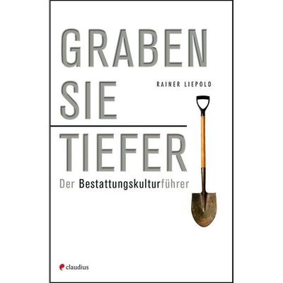 Graben Sie tiefer!, Taschenbuch von Rainer Liepold, Claudius, 978-3-532-62468-5