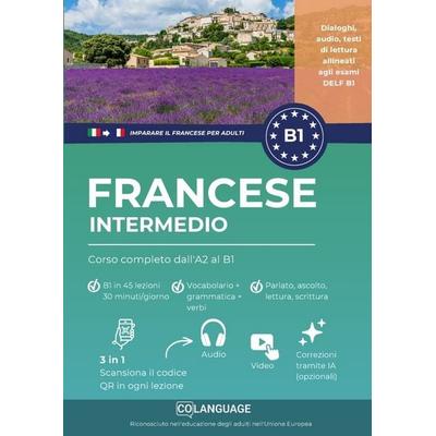 Imparare il francese B1 intermedio. Corso completo dall'A2 al B1 con audio, Taschenbuch von CoLanguage Academy, CoLanguage Publishing