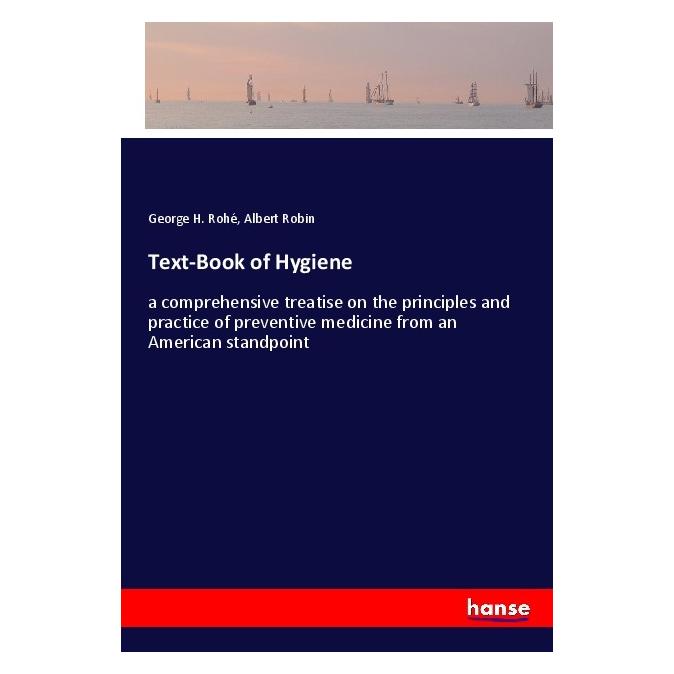 Hansebooks Text-Book of Hygiene (Englisch, Softcover, Albert Robin, George H Rohé) (56106076)